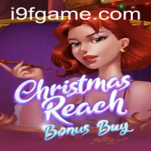 Exploring the Festive Excitement of ChristmasReachBonusBuy: A 9F Game App Experience